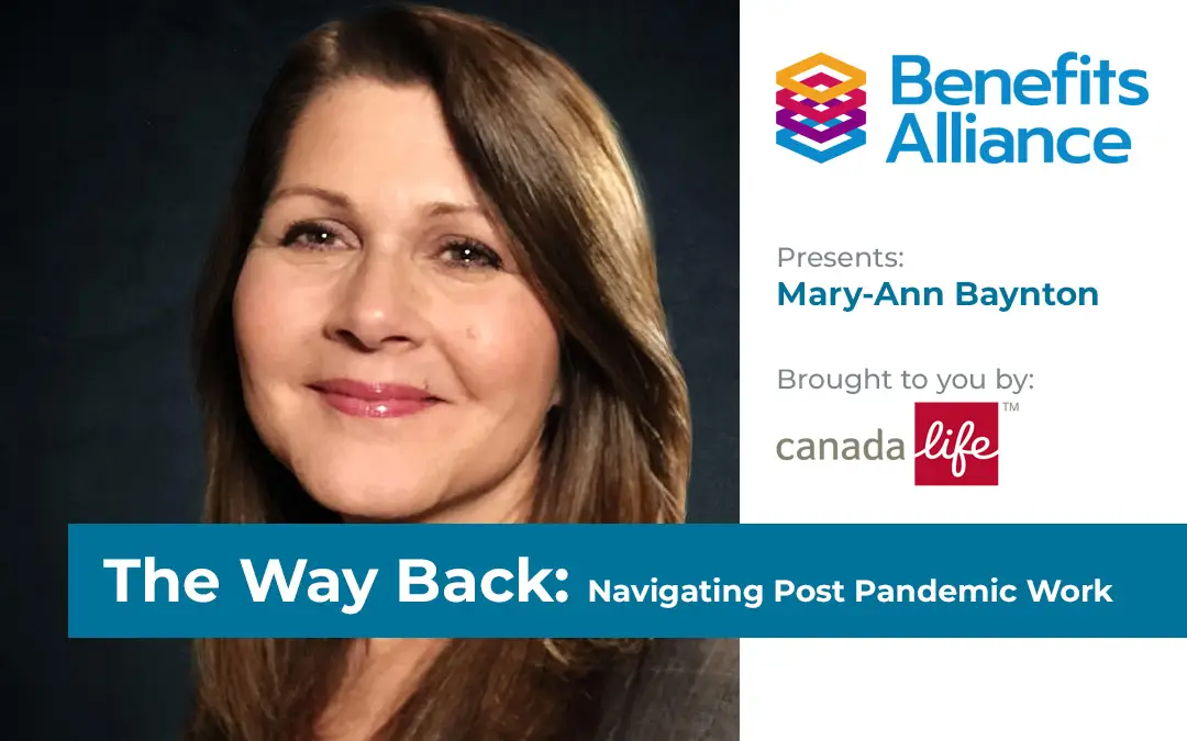 The Way Back: Navigating post-pandemic work with Mary Ann Baynton - Benefits Alliance