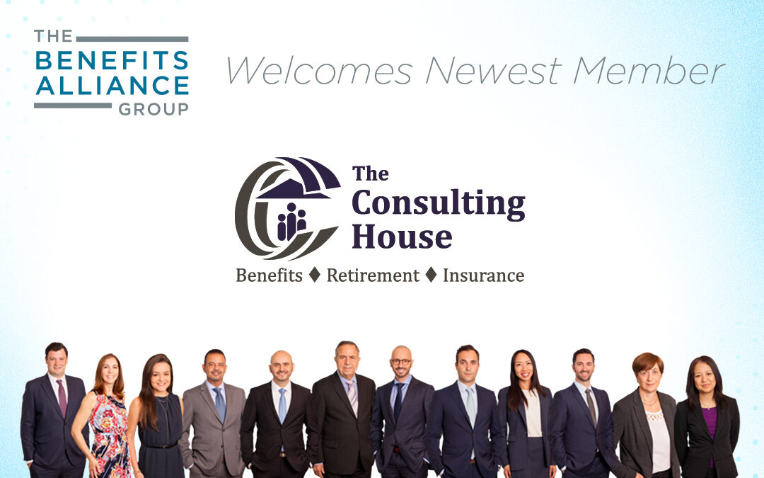 The Benefits Alliance Group Welcomes The Consulting House Inc. as its Newest Member