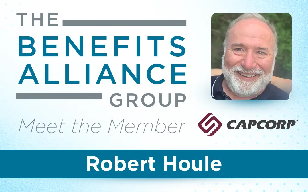 Member Spotlight: Robert Houle - Benefits Alliance