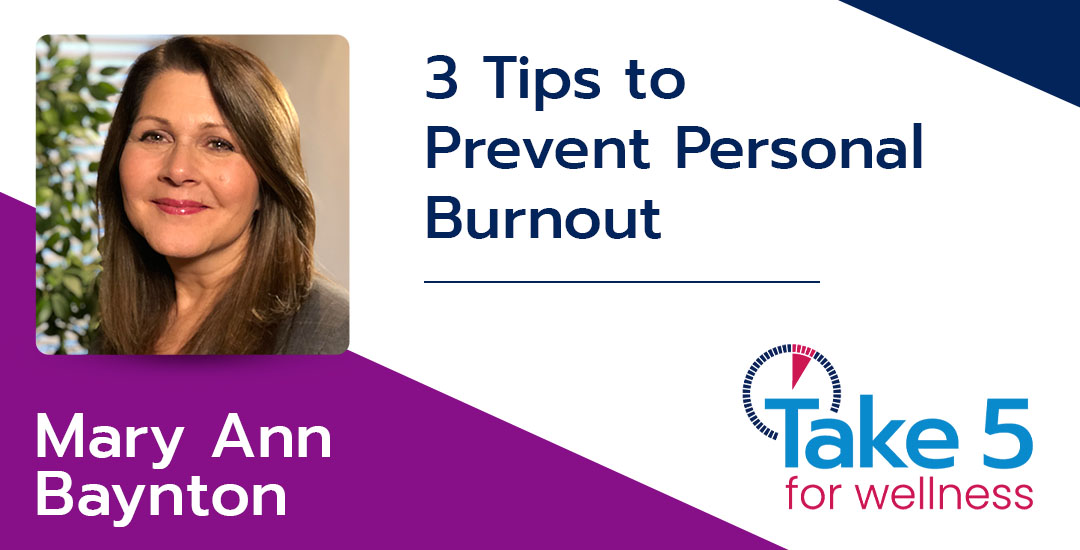 3 Tips to Prevent Personal Burnout