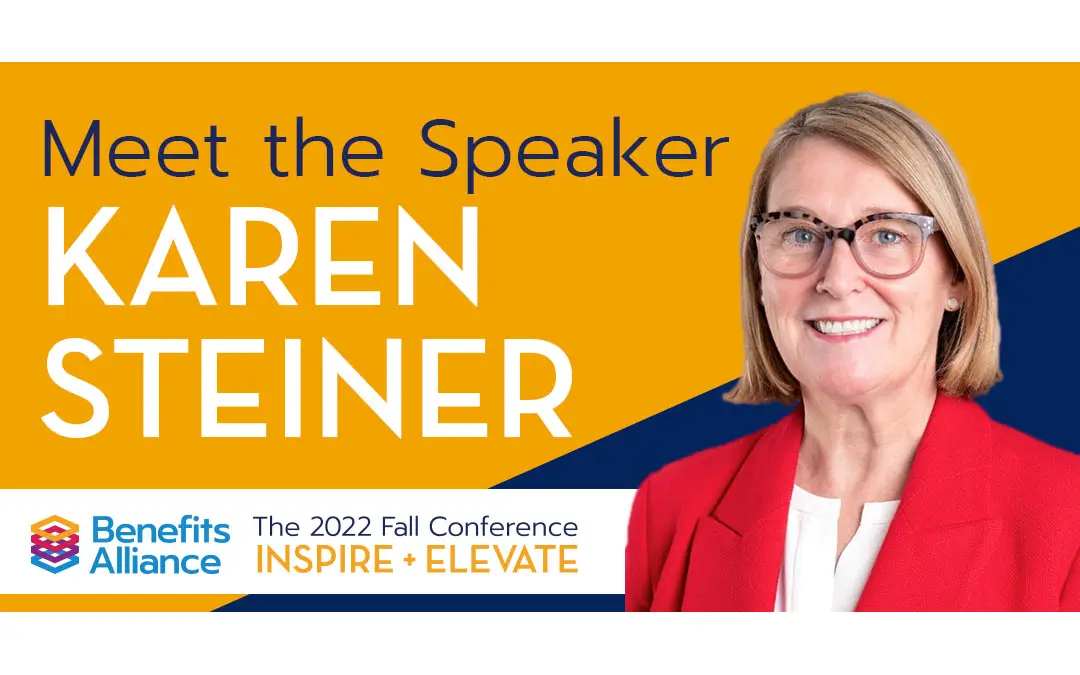 Meet Our Speaker: Karen Steiner - Benefits Alliance