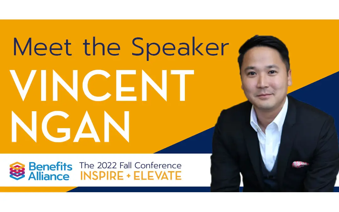Meet Our Speaker: Vincent Ngan - Benefits Alliance