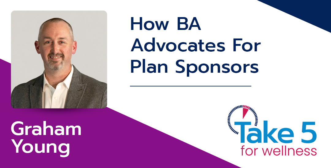 How BA Advocates for Plan Sponsors