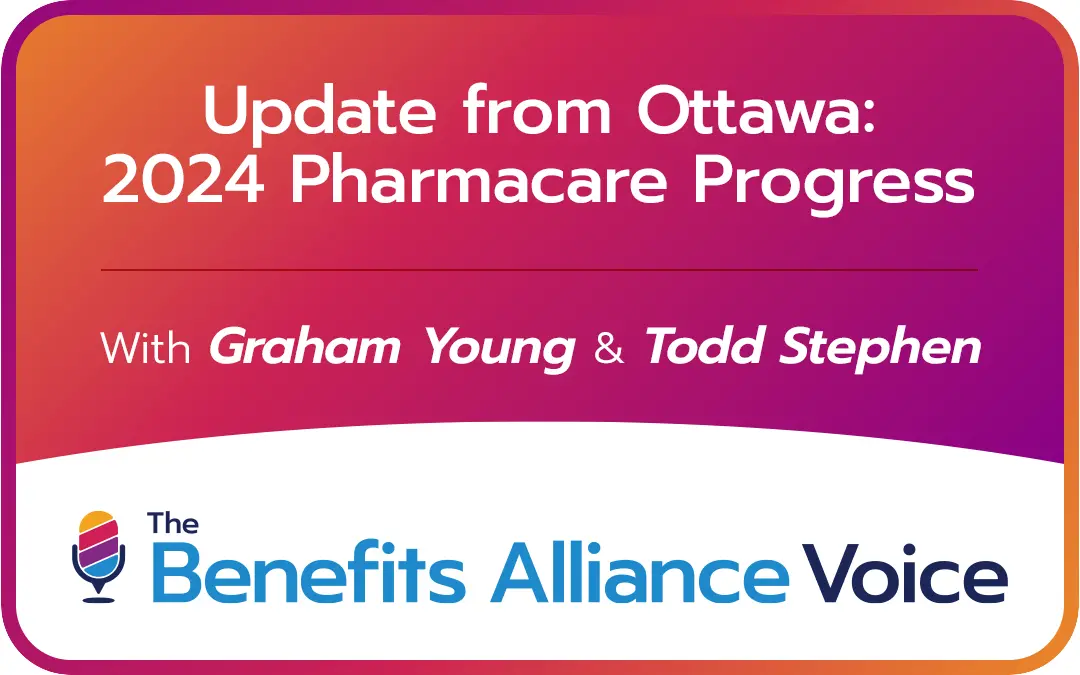 Canadian Pharmacare: An Update from Ottawa - Benefits Alliance