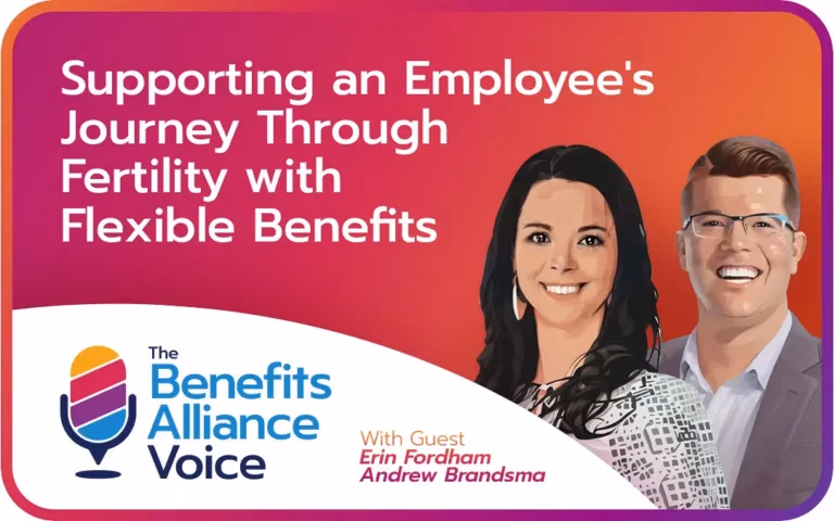 Supporting an Employee's Journey Through Fertility with Flexible Benefits - Benefits Alliance