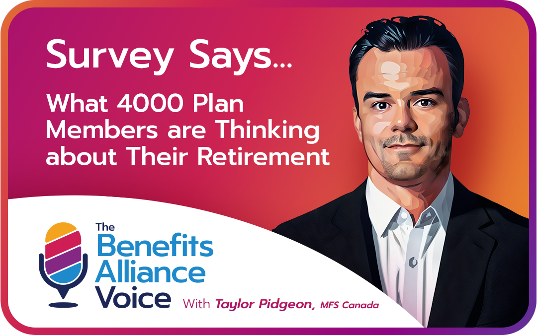 Survey Says… What 4000 Plan Members are Thinking about Their Retirement