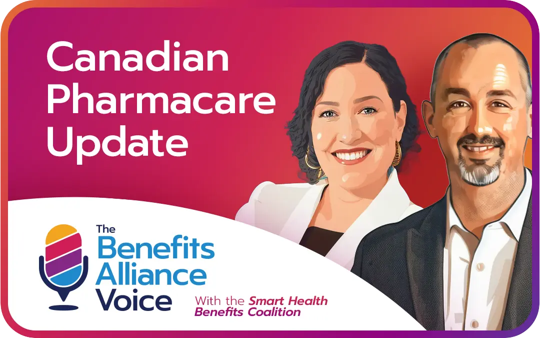 Canadian Pharmacare Update with the Smart Health Benefits Coalition - Benefits Alliance