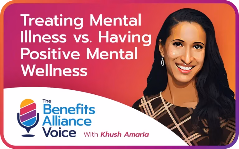 Treating Mental Illness vs. Having Positive Mental Wellness - Benefits Alliance