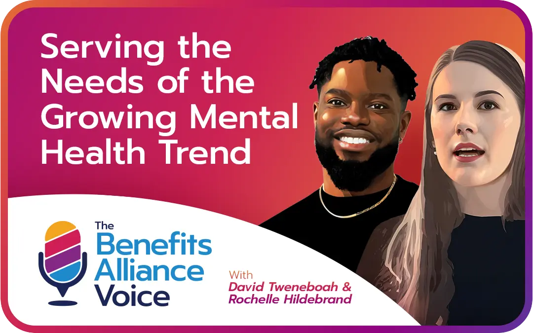Serving the Needs of the Growing Mental Health Trend - Benefits Alliance